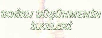 DOĞRU DÜŞÜNMENİN İLKELERİ