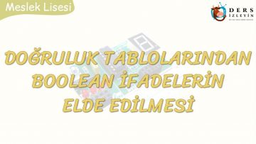 DOĞRULUK TABLOLARINDAN BOOLEAN İFADELERİN ELDE EDİLMESİ