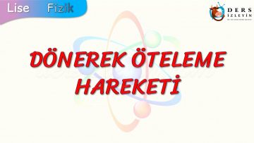 DÖNEREK ÖTELEME HAREKETİ
