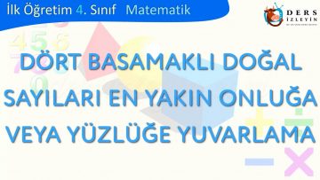 DÖRT BASAMAKLI DOĞAL SAYILARI EN YAKIN ONLUĞA VEYA YÜZLÜĞE YUVARLAMA