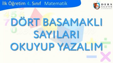 DÖRT BASAMAKLI SAYILARI OKUYUP YAZALIM