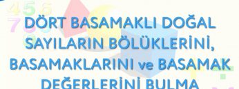 DÖRT BASAMAKLI SAYILARIN BÖLÜKLERİNİ BASAMAKLARINI VE BASAMAK DEĞERLERİNİ BULMA