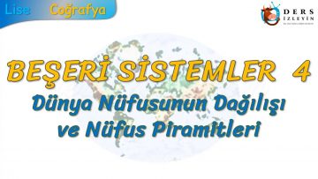 DÜNYA NÜFUSUNUN DAĞILIŞI VE NÜFUS PİRAMİTLERİ (BEŞERİ SİSTEMLER – 4) – TYT