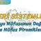 DÜNYA NÜFUSUNUN DAĞILIŞI VE NÜFUS PİRAMİTLERİ (BEŞERİ SİSTEMLER – 4) – TYT