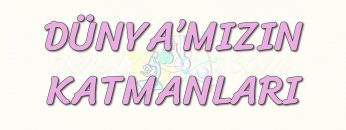 DÜNYAMIZIN KATMANLARI