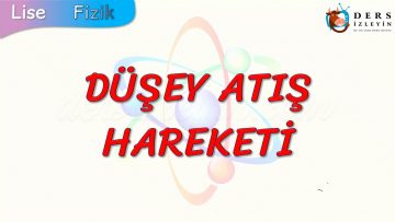 DÜŞEY ATIŞ HAREKETİ