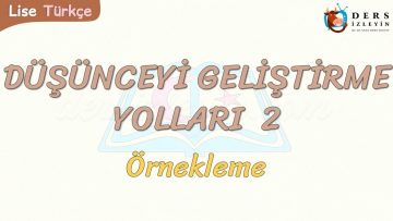 DÜŞÜNCEYİ GELİŞTİRME YOLLARI – 2 / ÖRNEKLEME