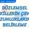 DÜZLEMSEL ŞEKİLLERİN ÇEVRE UZUNLUKLARINI BELİRLEME