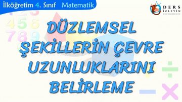 DÜZLEMSEL ŞEKİLLERİN ÇEVRE UZUNLUKLARINI BELİRLEME