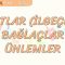 EDATLAR (İLGEÇLER) – BAĞLAÇLAR – ÜNLEMLER