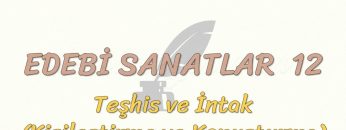 EDEBİ SANATLAR – 12 / TEŞHİS VE İNTAK