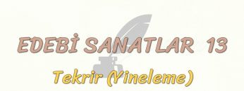 EDEBİ SANATLAR – 13 / TEKRİR
