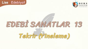 EDEBİ SANATLAR – 13 / TEKRİR