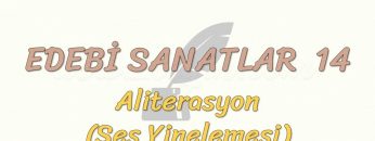EDEBİ SANATLAR – 14 / ALİTERASYON