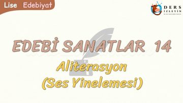 EDEBİ SANATLAR – 14 / ALİTERASYON