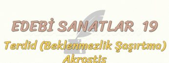 EDEBİ SANATLAR – 19 / TERDİD – AKROSTİŞ
