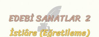 EDEBİ SANATLAR  – 2 / İSTİARE