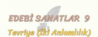 EDEBİ SANATLAR – 9 / TEVRİYE