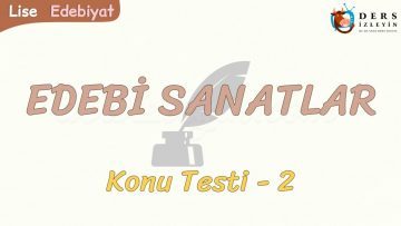 EDEBİ SANATLAR / KONU TESTİ – 2