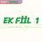 EK FİİL – 1