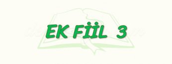 EK FİİL – 3