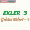 EKLER – 3 / ÇEKİM EKLERİ – 1