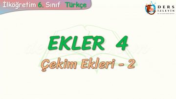 EKLER – 4 / ÇEKİM EKLERİ – 2