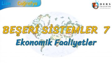 EKONOMİK FAALİYETLER (BEŞERİ SİSTEMLER – 7) – TYT