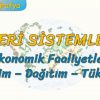 EKONOMİK FAALİYETLER (BEŞERİ SİSTEMLER – 4) – AYT