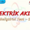 ELEKTRİK AKIMI / GELİŞTİRİCİ TEST – 3