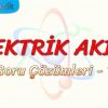 ELEKTRİK AKIMI / SORU ÇÖZÜMLERİ – 1