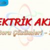 ELEKTRİK AKIMI / SORU ÇÖZÜMLERİ – 2