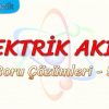 ELEKTRİK AKIMI / SORU ÇÖZÜMLERİ – 5
