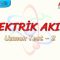 ELEKTRİK AKIMI / UZMAN TEST – 2