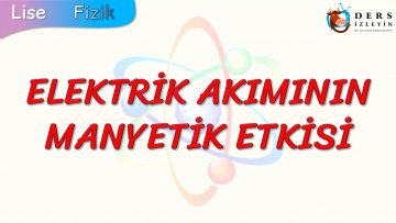 ELEKTRİK AKIMININ MANYETİK ETKİSİ