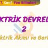 ELEKTRİK DEVRELERİ – 2 / ELEKTRİK AKIMI VE GERİLİM