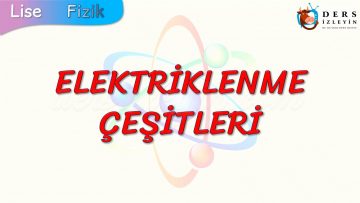 ELEKTRİKLENME ÇEŞİTLERİ