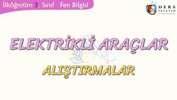 ELEKTRİKLİ ARAÇLAR-ALIŞTIRMALAR