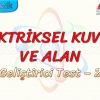 ELEKTRİKSEL KUVVET VE ALAN / GELİŞTİRİCİ TEST – 2 (TYT)