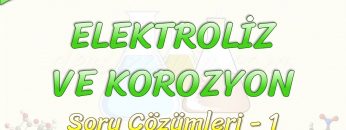 ELEKTROLİZ VE KOROZYON / SORU ÇÖZÜMLERİ – 1