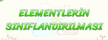ELEMENTLERİN SINIFLANDIRILMASI