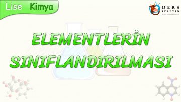 ELEMENTLERİN SINIFLANDIRILMASI
