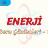 ENERJİ /SORU ÇÖZÜMLERİ – 1