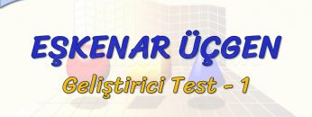 EŞKENAR ÜÇGEN / GELİŞTİRİCİ TEST – 1 (TYT)