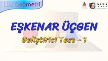 EŞKENAR ÜÇGEN / GELİŞTİRİCİ TEST – 1 (TYT)