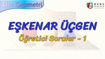 EŞKENAR ÜÇGEN / ÖĞRETİCİ SORULAR – 1