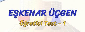 EŞKENAR ÜÇGEN / ÖĞRETİCİ TEST – 1 (TYT)