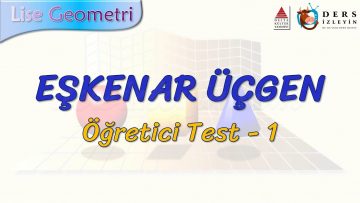 EŞKENAR ÜÇGEN / ÖĞRETİCİ TEST – 1 (TYT)