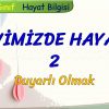 EVİMİZDE HAYAT – 2 / DUYARLI OLMAK