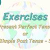 Exercises / Present Perfect Tense Or Simple Past Tense – 3 69. Ders